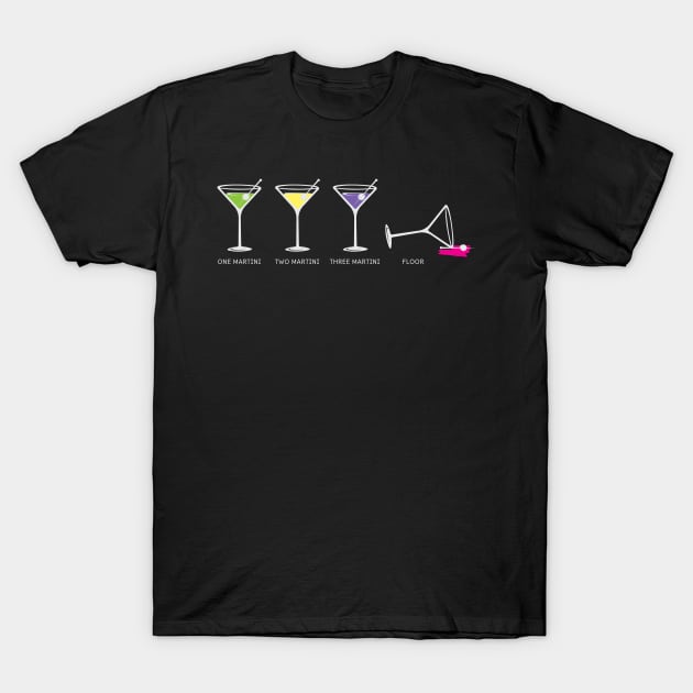 One Two Three Martini Floor for Martini Lovers Cocktail Fans T-Shirt by c1337s